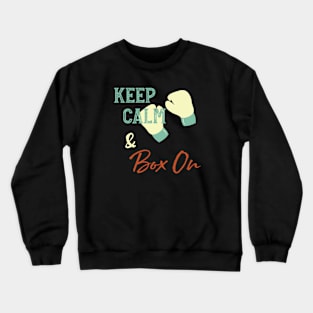 Boxer Humor Keep Calm and Box On Crewneck Sweatshirt